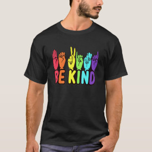 Camiseta Seja gentil com o idioma do sinal Rainbow Seja gen
