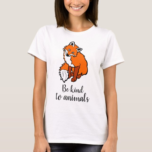 Camiseta Seja gentil com os animais da raposa vermelha, ele (Frente)