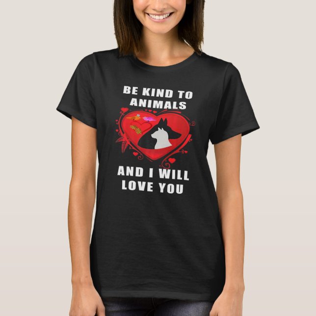 Camiseta Seja gentil Com Os Animais E Eu Te Amo (Frente)