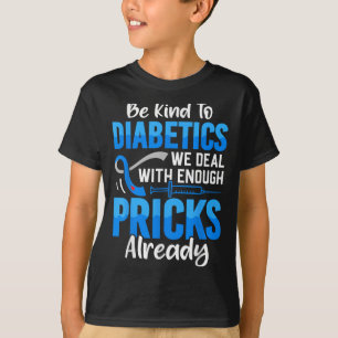 Camiseta Seja gentil com os diabéticos que já lidamos o suf