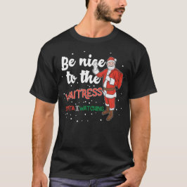 Camiseta seja gentil com os papais noeis do garçonete.