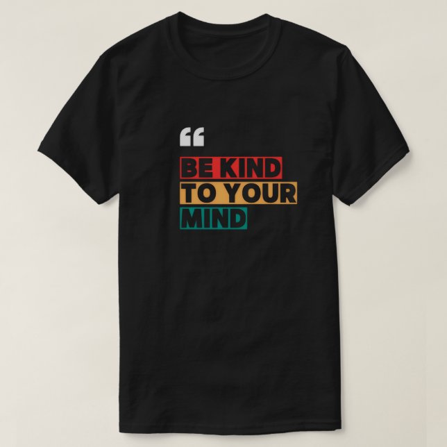 Camiseta Seja Gentil Com Sua Mente (Frente do Design)