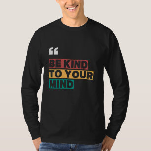 Camiseta seja gentil com sua mente