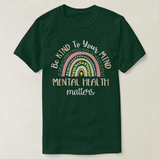 Camiseta Seja gentil com sua mente A saúde mental importa A (Frente do Design)