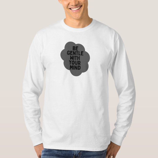 Camiseta "Seja gentil com sua mente" Design (Frente)