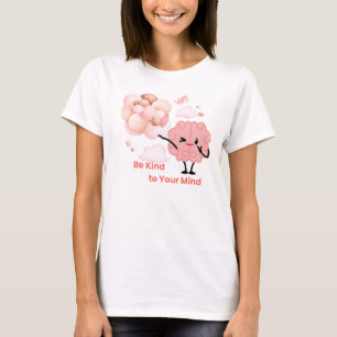 Camiseta Seja gentil com sua mente - design de saúde mental