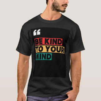 Camiseta Seja Gentil com Sua Mente – Motivação para o Bem-E