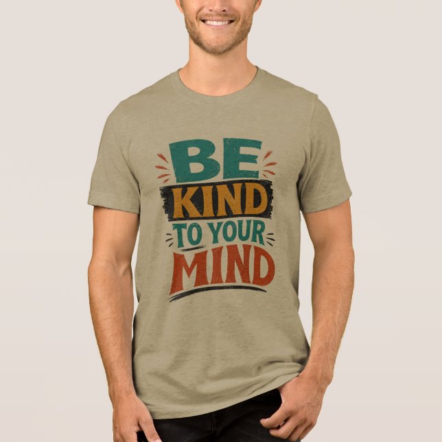 Camiseta Seja Gentil Com Sua Mente – Saúde Mental  (Frente)