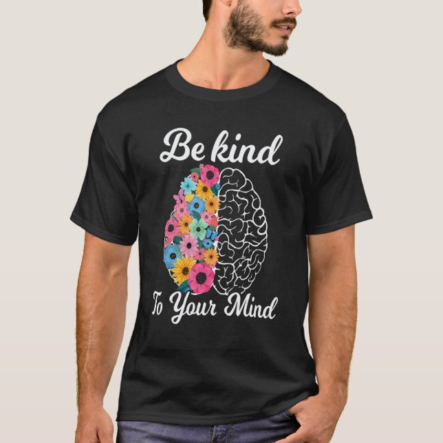 Camiseta Seja Gentil Com Sua Mente Saúde Mental das Mulhere (Frente)