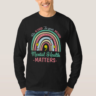Camiseta Seja Gentil Com Sua Mente Saúde Mental Importa Con