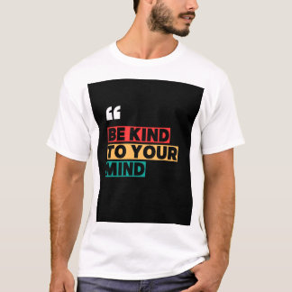 Camiseta Seja gentil com sua mente - Saúde mental motivacio
