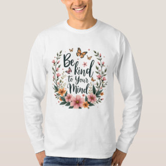 Camiseta "Seja gentil com sua mente" Tee Floral de Autoaten