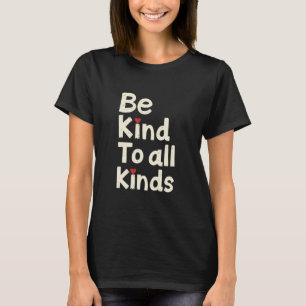 Camiseta Seja gentil com todos os tipos - Mensagem minimali