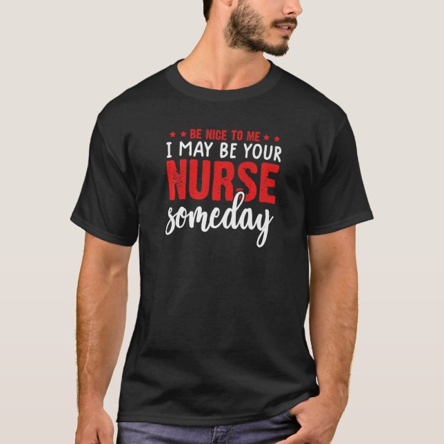 Camiseta seja gentil comigo, talvez seja sua enfermeira um  (Frente)
