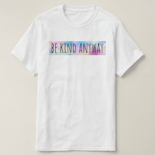 Camiseta Seja Gentil De Qualquer Forma