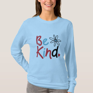 Camiseta Seja Gentil Escolha a Gentileza Gentileza Floresce