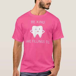 Camiseta Seja gentil Eu Tenho Dentes De Dentes Dentes Dente