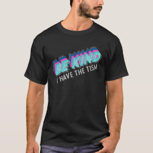 Camiseta Seja Gentil Eu tenho Tism Conscientização do Auti