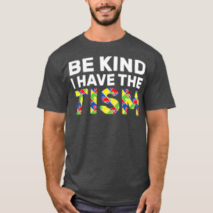 Camiseta Seja gentil Eu Ter O Tismo 4
