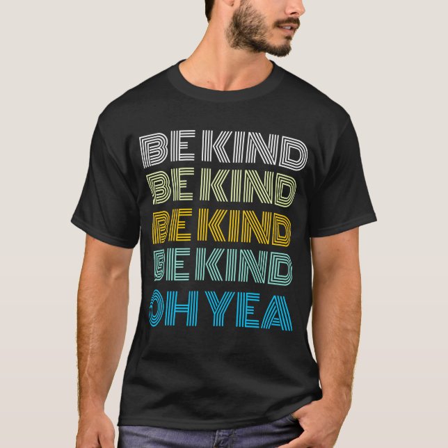 Camiseta Seja gentil, inspire bom ditado, motim. (Frente)