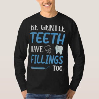 Camiseta Seja Gentil Os Dentes Têm Dentista Dentário Demais