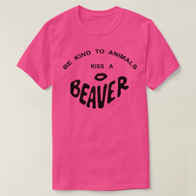 CAMISETA SEJA GENTIL PARA OS ANIMAIS BEIJAREM UM BEAVER (Frente do Design)