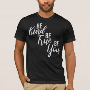Camiseta Seja Gentil Seja Verdadeiro Seja Você Citação de A