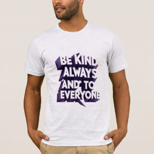 Camiseta Seja gentil sempre e para todos
