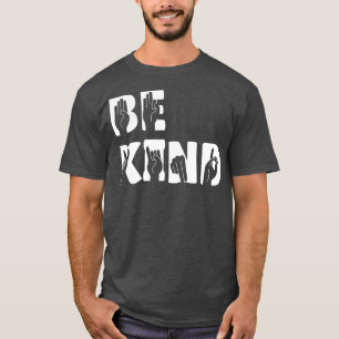 Camiseta Seja gentil sinal de mão Sinal de união idioma gn