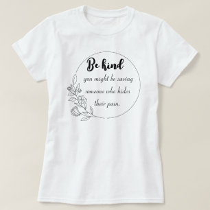 Camiseta Seja gentil — você pode estar salvando alguém que