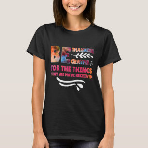 Camiseta Seja Grata Pelas Coisas Que Temos