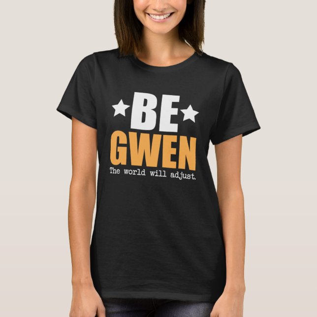Camiseta Seja Gwen O Mundo Irá Ajustar (Frente)