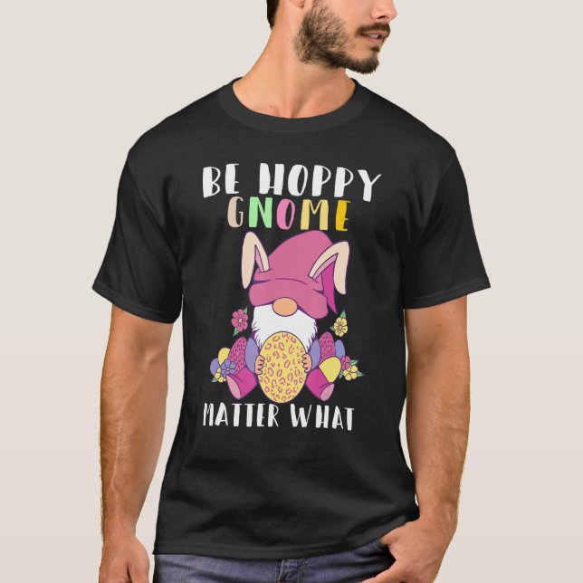 Camiseta Seja Hoppy Gnomo Importante Que Gnomo Ovos De Coel (Frente)