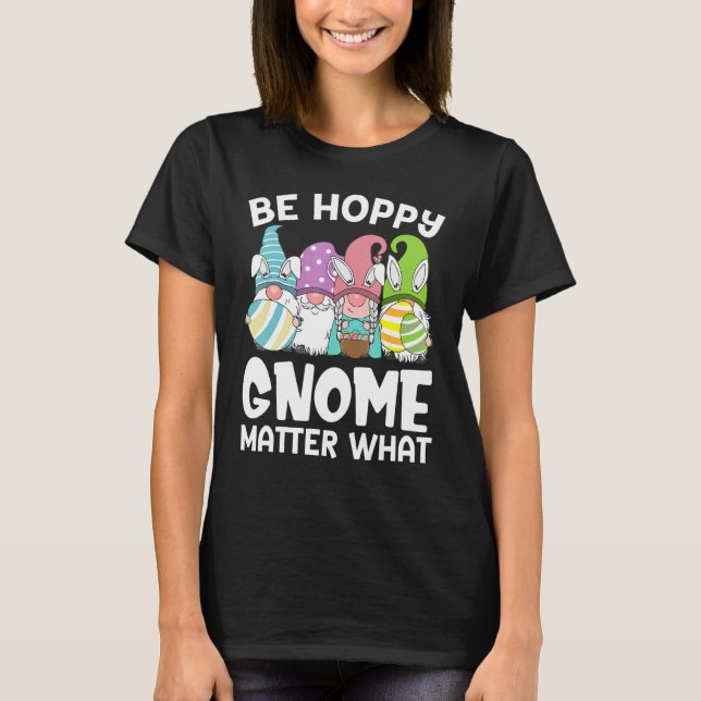 Camiseta Seja Hoppy Gnomo Importante Que Páscoa Dia 2 (Frente)