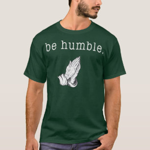 Camiseta Seja humilde e agradeça a Deus 