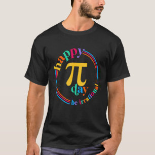 Camiseta Seja Irracional Feliz Dia do Pi 3.14 Número do Pi