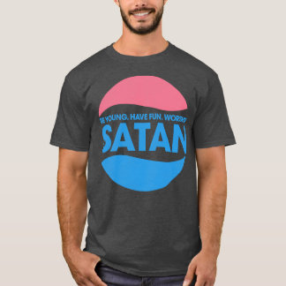Camiseta Seja jovem e divirta-se com Satã de Culto