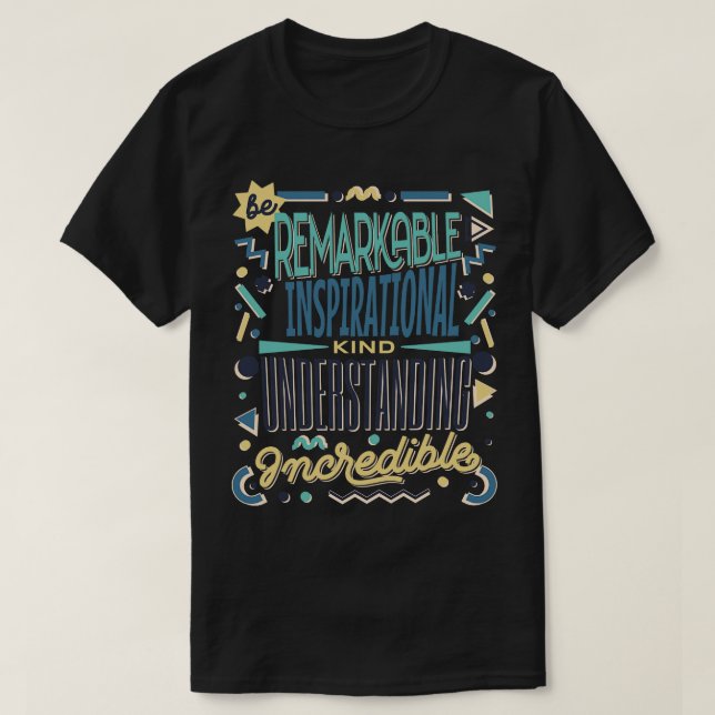 Camiseta Seja Kind RemarKable inspiratIonal understaNding i (Frente do Design)