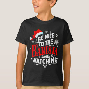 Camiseta Seja Legal Com O Barista O Papai Noel Está Observa