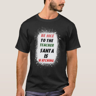 Camiseta Seja Legal Com O Professor Papai Noel Está Observa