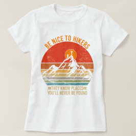 Camiseta Seja legal com os Hikers que eles conhecem lugares