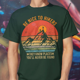 Camiseta Seja legal com os Hikers que eles conhecem lugares
