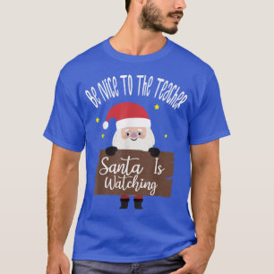 Camiseta Seja legal com os Papais noeis de professores assi