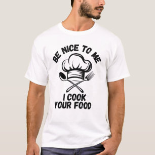 Camiseta Seja legal comigo, eu cozinho sua Comida, chef Des