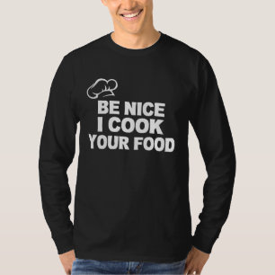 Camiseta Seja legal cozinhar seu chefe de Comida 3
