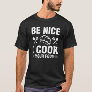 Camiseta Seja legal cozinhar sua Comida Chefs Engraçados Co