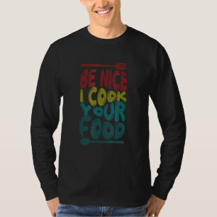 Camiseta Seja Legal Eu Cozinho Sua Comida Chef Culinária C