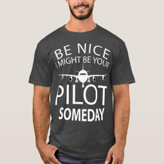 Camiseta Seja Legal, Eu Posso Ser Seu Piloto De Avião Engra