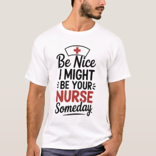 Camiseta 'Seja Legal, Eu Posso Ser Sua Enfermeira