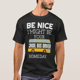 Camiseta Seja Legal, Eu Talvez Seja Seu Motorista De Ônibus